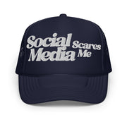 Social Media Scares Me Foam trucker hat